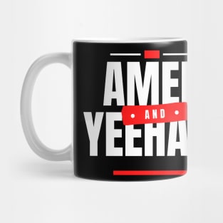 Amen and Yeehaw Intense Mug